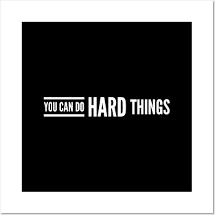 You Can Do Hard Things - Motivational Words Posters and Art